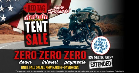 Red Tag Pre-Owned Tent Sale or Triple Zero on New Harleys Extended