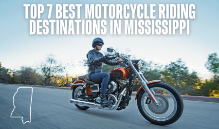 Top 7 Best Motorcycle Riding Destinations in Mississippi