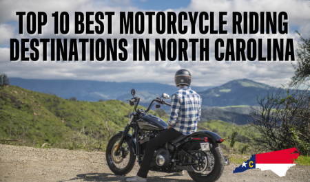 Top 10 Best Motorcycle Riding Destinations in North Carolina
