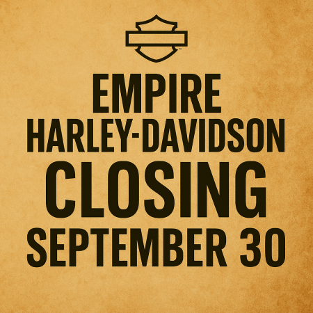 Important Updates About Empire Harley-Davidson's Closure