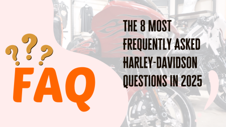 The 8 Most Frequently Asked Harley-Davidson Questions in 2025
