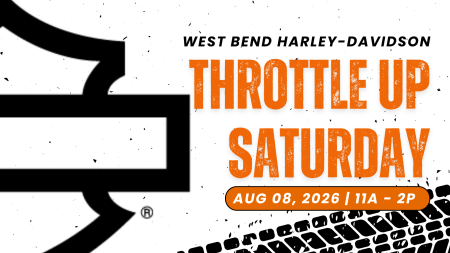 Throttle Up Saturday's at West Bend H-D