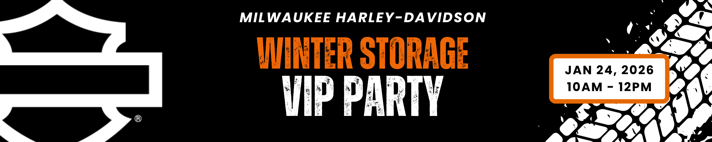 VIP Winter Storage Party | 26% Off Parts, Gear & Labor | Milwaukee Harley-Davidson