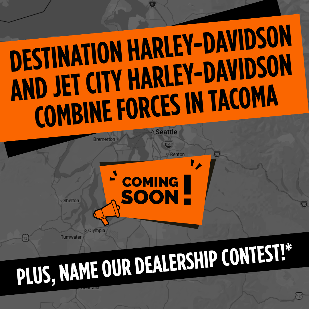 Destination and Jet City Harley-Davidson combining in Tacoma, WA and are having a name the new dealership contest
