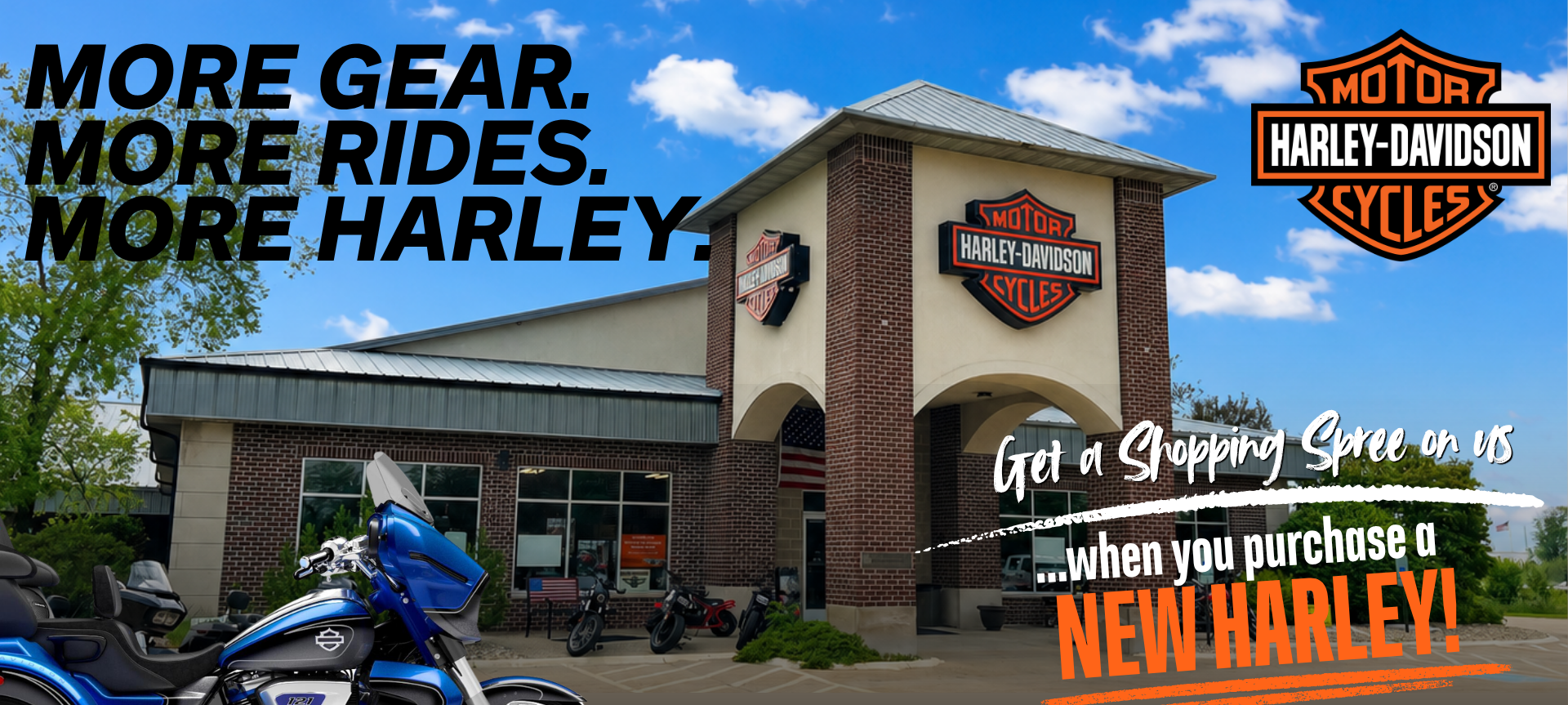 More Gear. More Rides. More Harley
