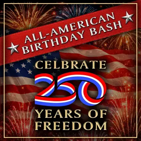 All-American Birthday Bash - 250 Years of Freedom Celebration