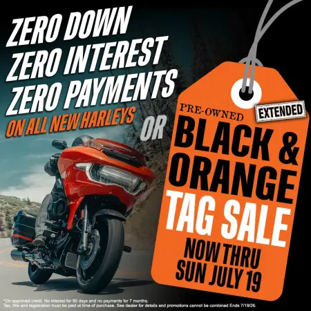 Black & Orange Pre-Owned Tag Sale or Triple Zero Promotion on All New Harleys Extended