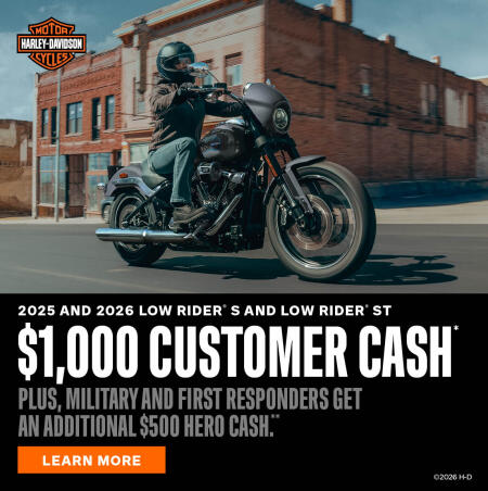 2025 and 2026  Low Rider® S and Low Rider® ST $1,000 Customer Cash